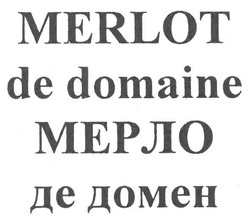 Свідоцтво торговельну марку № 161267 (заявка m201100722): merlot de domaine мерло де домен