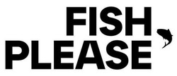 Свідоцтво торговельну марку № 344215 (заявка m202203415): fish please