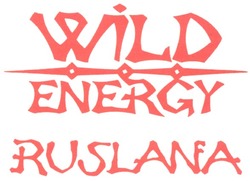 Свідоцтво торговельну марку № 101479 (заявка m200611256): wild; energy; ruslana