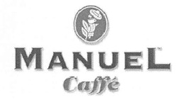 Заявка на торговельну марку № m200705509: manuel; caffe