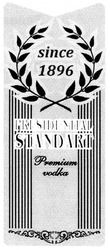 Заявка на торговельну марку № m201110127: since 1896; presidential standart; premium vodka