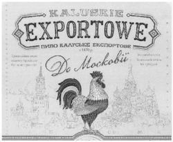Заявка на торговельну марку № m201309538: kaluskie; exportowe; пиво калуське експортове; з 1870 р.; до московії