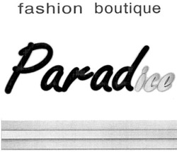Свідоцтво торговельну марку № 165492 (заявка m201119136): paradice; fashion boutique
