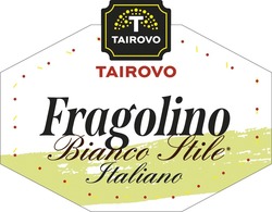 Заявка на торговельну марку № m202114283: bianco stile italiano; fragolino; tairovo