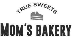 Свідоцтво торговельну марку № 335226 (заявка m202100358): moms; true sweets mom's bakery