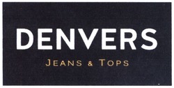 Заявка на торговельну марку № m201829812: denvers jeans&tops; denvers jeans tops