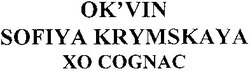 Заявка на торговельну марку № m201316115: ok'vin; okvin; sofiya krymskaya; xo cognac
