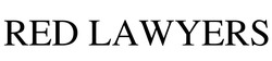 Свідоцтво торговельну марку № 322195 (заявка m202025700): red lawyers
