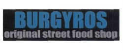 Заявка на торговельну марку № m201629136: burgyros original street food shop