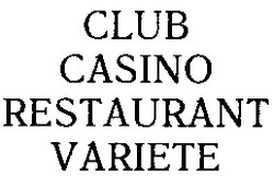 Заявка на торговельну марку № 97061817: club; casino; restaurant; variete