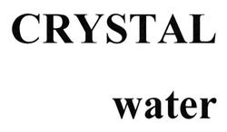 Заявка на торговельну марку № m201408521: crystal water