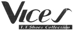 Заявка на торговельну марку № m201515984: vices; t.t shoes collection; tt