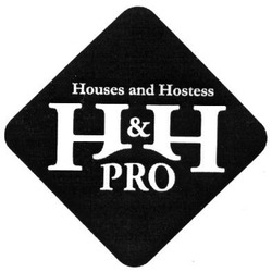 Свідоцтво торговельну марку № 203296 (заявка m201401569): houses and hostess; h&h; hh; pro; нн; н&н