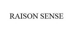 Свідоцтво торговельну марку № 318668 (заявка m202015627): raison sense