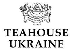 Заявка на торговельну марку № m202205008: est.2006; ex ipso fonte bibere; teahouse ukraine