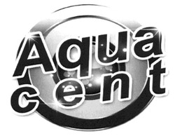 Свідоцтво торговельну марку № 215800 (заявка m201505857): aqua cent