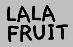 Свідоцтво торговельну марку № 315119 (заявка m202006950): lala fruit