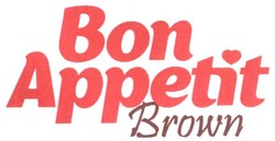 Заявка на торговельну марку № m201815893: bon appetit brown