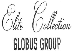 Заявка на торговельну марку № m200701413: elite collection; globus group