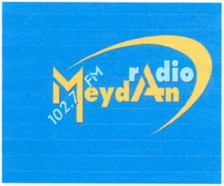 Свідоцтво торговельну марку № 81764 (заявка m200509644): 102.7 fm; radio; meydan