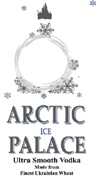 Заявка на торговельну марку № m202209117: finest ukrainian whet; made from; ultra smooth vodka; arctic ice palace