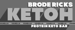 Заявка на торговельну марку № m202321794: кетон; protein keto bar; vanilla; ketoh; brode ricks