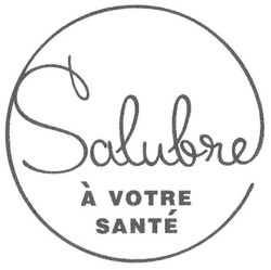 Свідоцтво торговельну марку № 266291 (заявка m201727244): salubre a votre sante