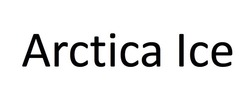 Свідоцтво торговельну марку № 299667 (заявка m201826429): arctica ice