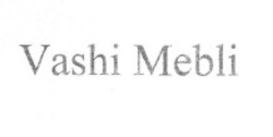 Заявка на торговельну марку № m201720277: vashi mebli