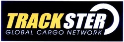 Заявка на торговельну марку № m200618686: trackster; track ster; global cargo network