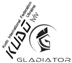 Заявка на торговельну марку № m201722234: kudo international federation ukraine; lviv; gladiator