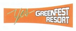 Свідоцтво торговельну марку № 200306 (заявка m201405419): yes; greenfest resort