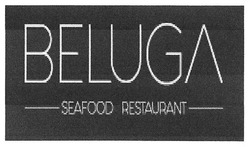 Заявка на торговельну марку № m201709536: beluga; seafood restaurant