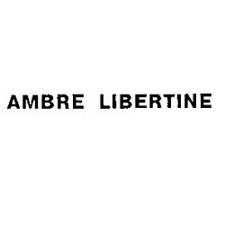 Свідоцтво торговельну марку № 2557 (заявка 109851/SU): ambre libertine