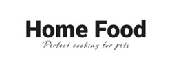 Заявка на торговельну марку № m202310959: home food perfect cooking for pets