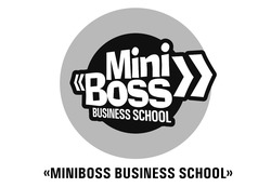 Свідоцтво торговельну марку № 221748 (заявка m201514459): mini boss business school