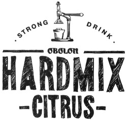 Свідоцтво торговельну марку № 242319 (заявка m201623023): strong drink; hardmix citrus; obolon