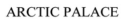 Свідоцтво торговельну марку № 319355 (заявка m201932408): arctic palace
