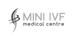 Заявка на торговельну марку № m201932568: mini ivf; medical centre