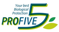 Свідоцтво торговельну марку № 283291 (заявка m201825368): profive; pro five; 5; your best biological protection
