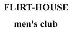 Свідоцтво торговельну марку № 238615 (заявка m201615225): flirt-house men's club; mens