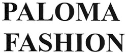 Свідоцтво торговельну марку № 113143 (заявка m200806276): paloma fashion