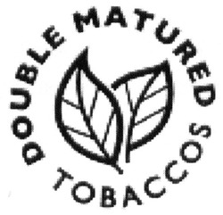 Свідоцтво торговельну марку № 279313 (заявка m201813335): double matured tobaccos