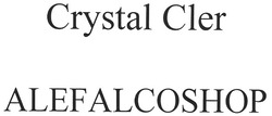 Заявка на торговельну марку № m201007759: crystal cler alefalcoshop