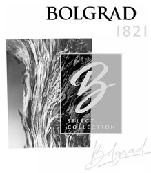 Заявка на торговельну марку № m202309433: select collection; bolgrad 1821; в
