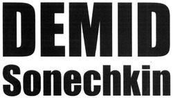 Свідоцтво торговельну марку № 246402 (заявка m201627709): demid sonechkin
