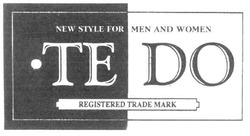 Свідоцтво торговельну марку № 58909 (заявка 2004021219): new style for men and women; tedo; тедо