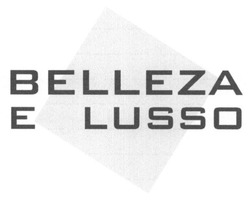 Свідоцтво торговельну марку № 217529 (заявка m201508126): belleza e lusso