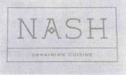Заявка на торговельну марку № m201928875: nash ukrainian cuisine