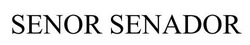 Заявка на торговельну марку № m202318434: senor senador